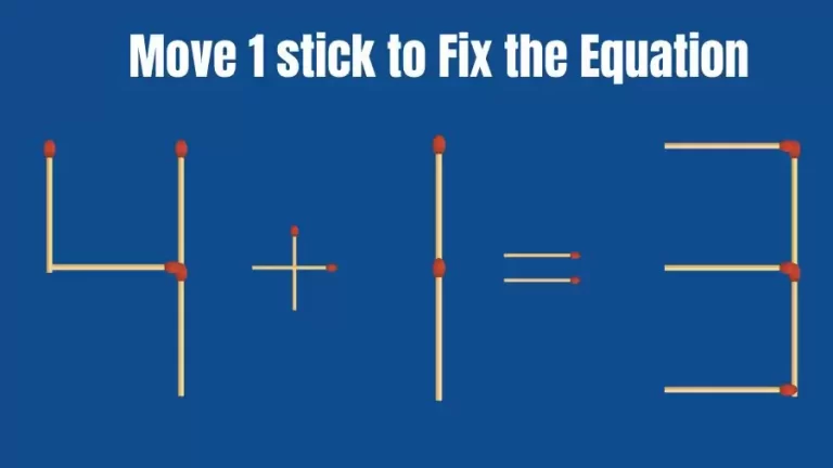Brain Teaser: 4+1=3 Fix The Equation By Moving 1 Stick | Matchstick Puzzles
