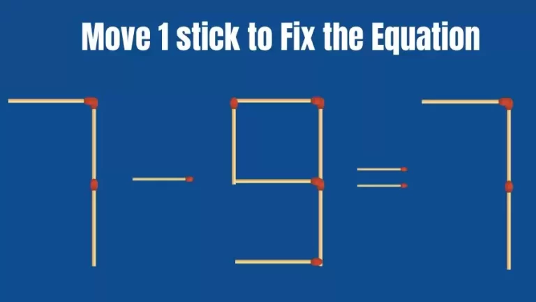 Brain Teaser: 7-9=7 Fix The Equation By Moving 1 Stick | Matchstick Puzzles