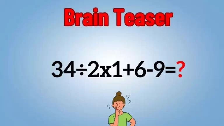 Brain Teaser Math IQ Test: Solve 34÷2×1+6-9
