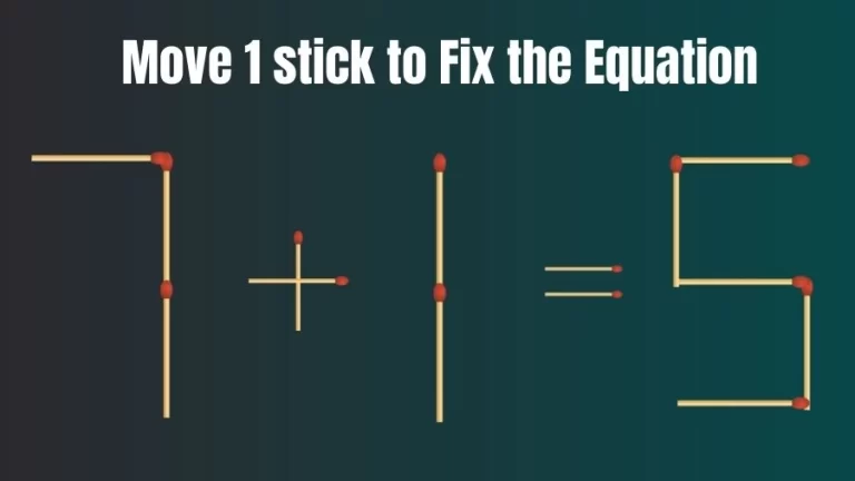 Brain Teaser Math Test: Fix 7+1=5 Move 1 Matchstick to Fix the Equation by 30 Secs | Matchstick Puzzle