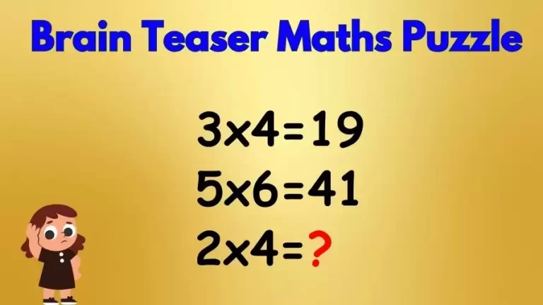 Brain Teaser Maths Puzzle: 3×4=19, 5×6=41, 2×4=?