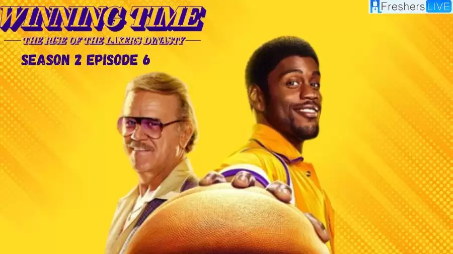 Winning Time The Rise of the Lakers Dynasty Season 2 Episode 6 Ending Explained, Recap, Cast, Plot, and More