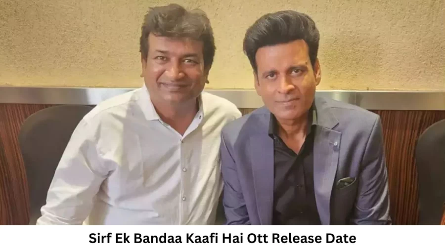 Sirf Ek Bandaa Kaafi Hai OTT Release Date and Time Confirmed 2023: When is the 2023 Sirf Ek Bandaa Kaafi Hai Movie Coming out on OTT ZEE5?