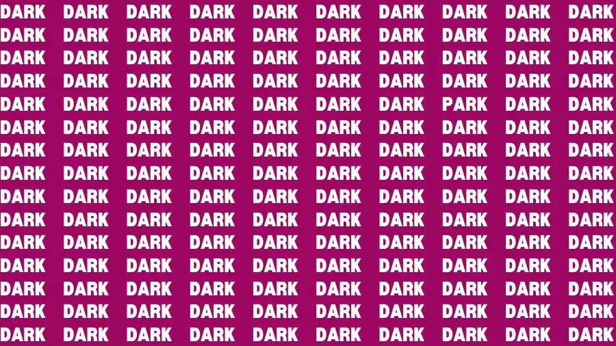 Observation Skill Test: If you have Sharp Eyes Find the Word Park among Dark in 20 Secs