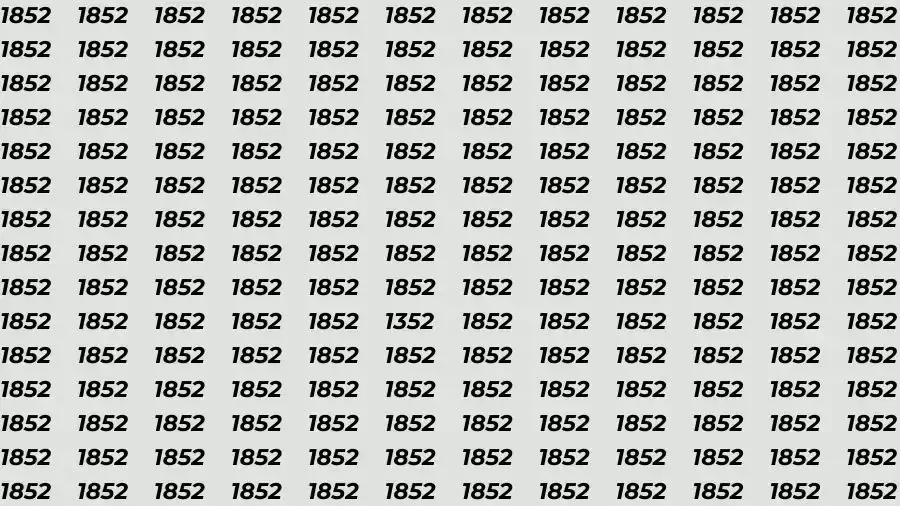 Observation Skill Test: If you have Hawk Eyes Find the number 1352 among 1852 in 10 Seconds?