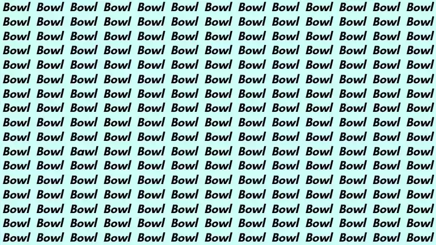 Observation Skill Test: If you have Eagle Eyes find the Word Bawl among Bowl in 10 Secs
