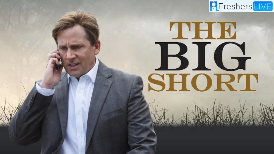 Is The Big Short Based on a True Story? The Big Short Cast, Plot, and More