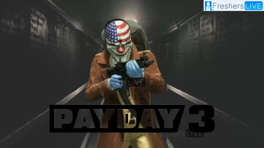 Payday 3 Early Access Not Working, How to Fix Payday 3 Early Access Not Working?