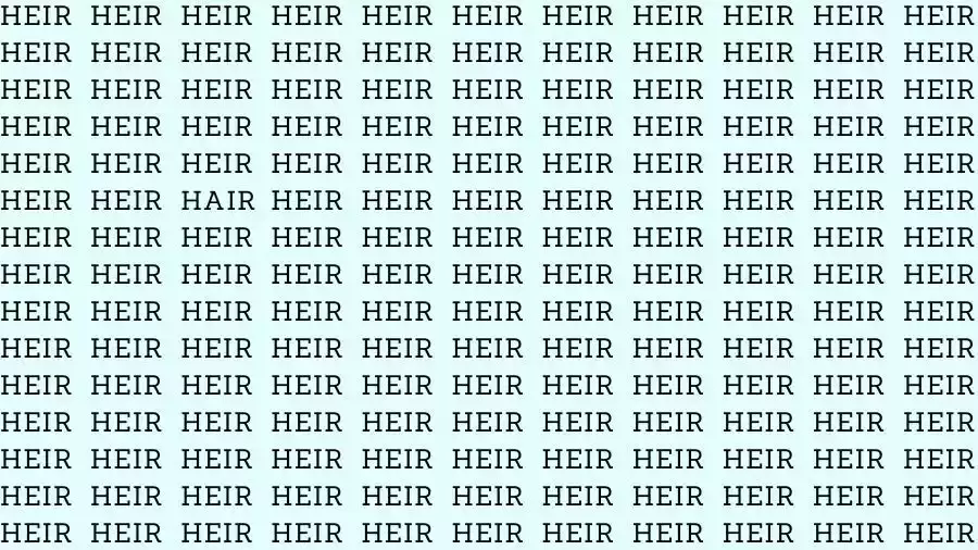 Optical Illusion Brain Teaser: If you have Eagle Eyes find the Word Hair among Heir in 12 Secs