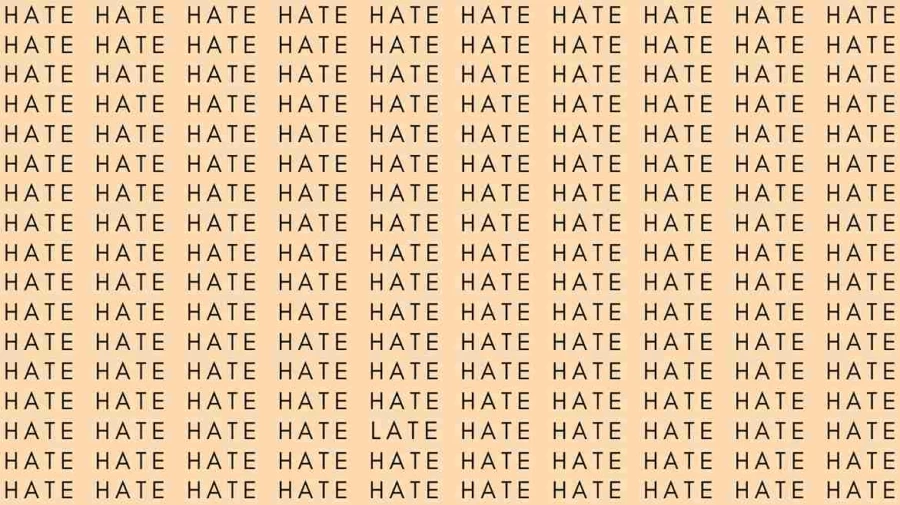 Observation Skills Test: If you have Eagle Eyes find the Word Late among Hate in 10 Secs