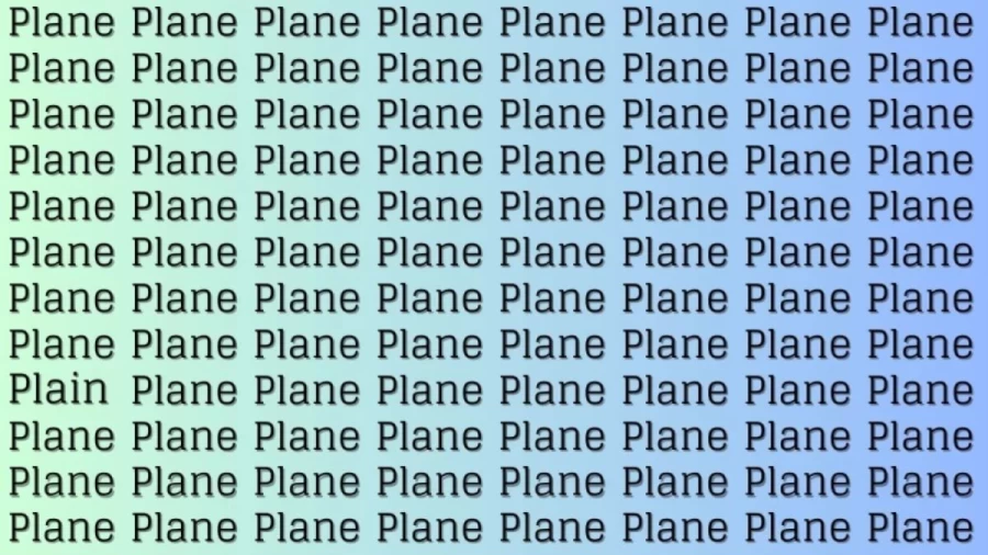 Observation Brain Test: If you have Hawk Eyes Find the word Plain among Plane in 12 Secs