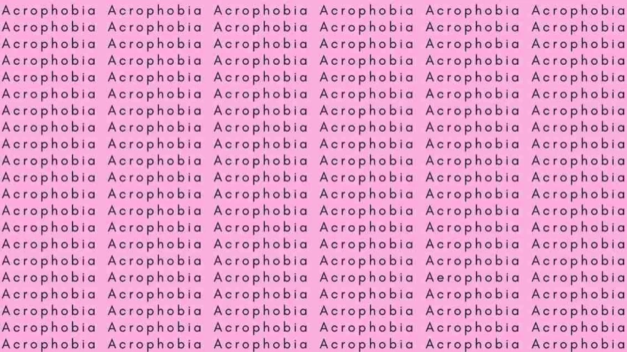 Observation Skill Test: If you have Eagle Eyes find the Word Aerophobia among Acrophobia in 15 Secs
