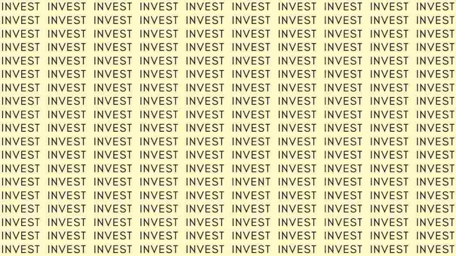 Observation Skill Test: If you have Eagle Eyes find the Word Invent among Invest in 10 Secs