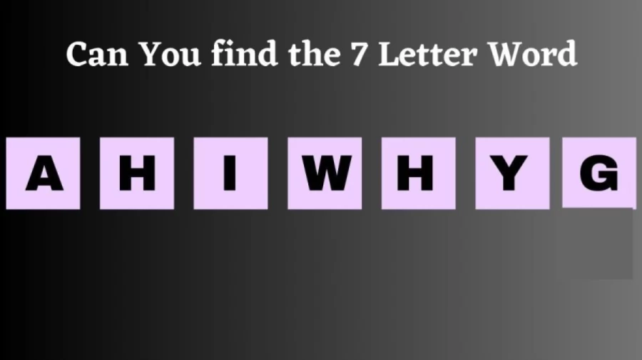 Brain Teaser Scrambled Word: Can you Find the 7 Letter Word in 12 Seconds?