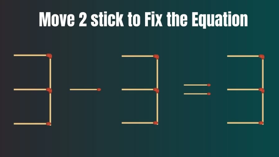 Brain Test: 3-3=3 Move Only 2 Matchsticks to Make Equation Correct