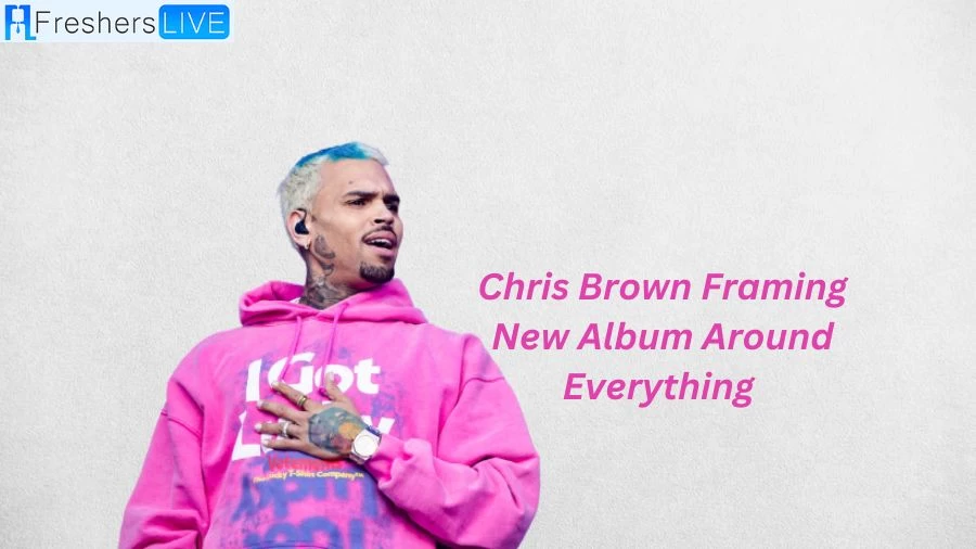 Chris Brown Framing New Album Around Everything Release Date