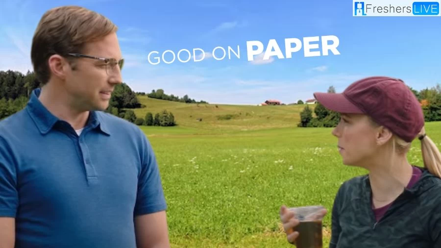 Is Good on Paper True Story? Plot, Cast and Trailer