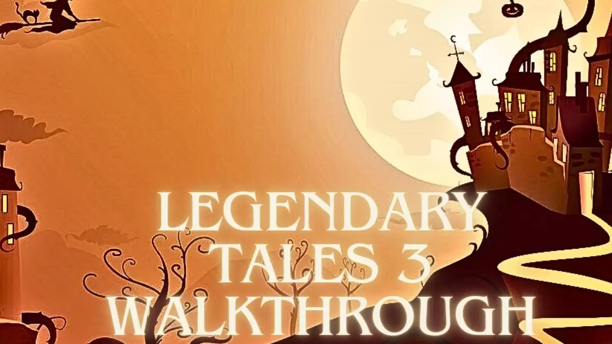 Legendary Tales 3 Walkthrough, Guide, Gameplay and More