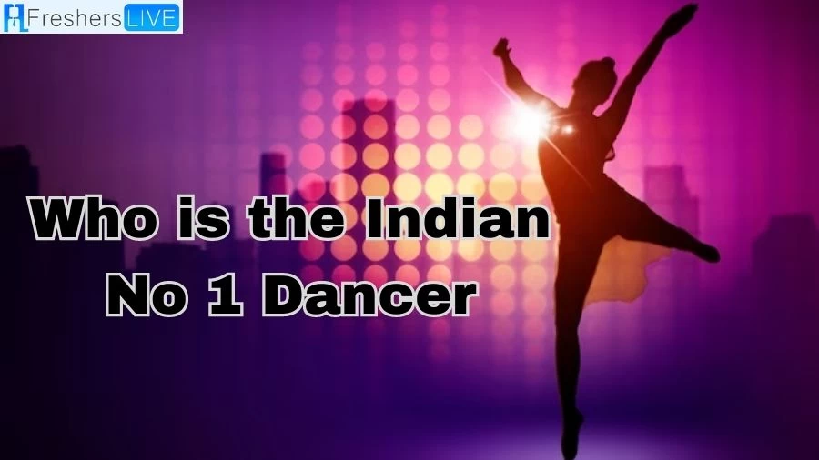 Who is the Indian No 1 Dancer? Best Indian Male and Female Dancers