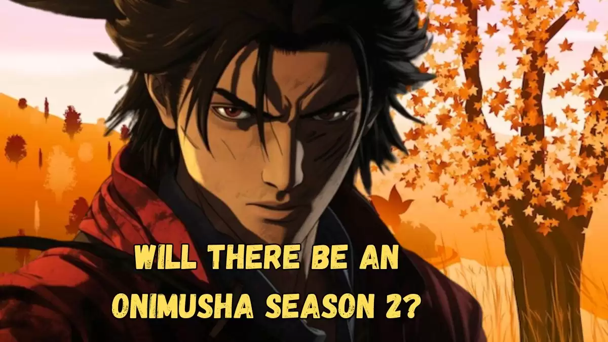 Will There Be an Onimusha Season 2? When is Onimusha Season 2 Coming Out? Onimusha Season 2 Release Date
