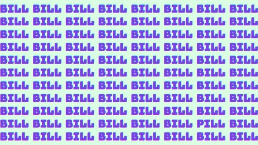 Optical Illusion: If you have Sharp Eyes find the Word Pill among Bill in 17 Secs