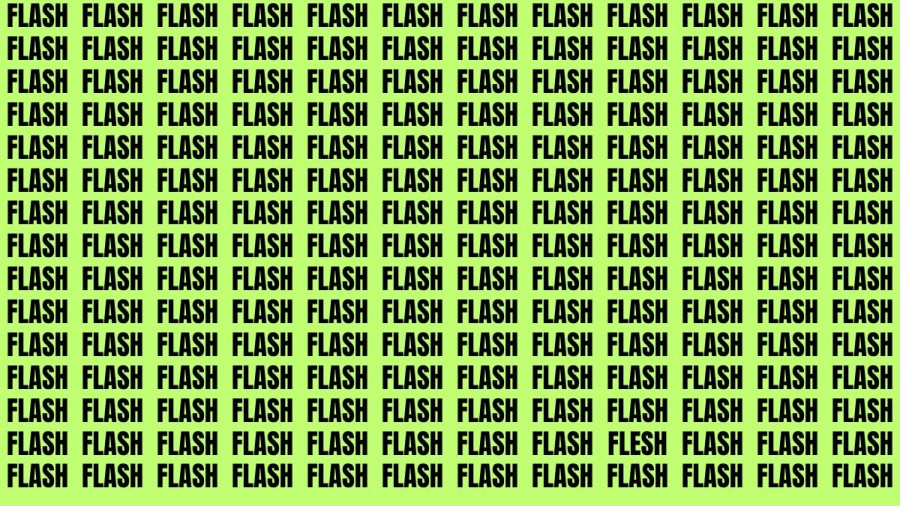 Brain Teaser: If you have Sharp Eyes Find the Word Flesh among Flash in 15 Secs