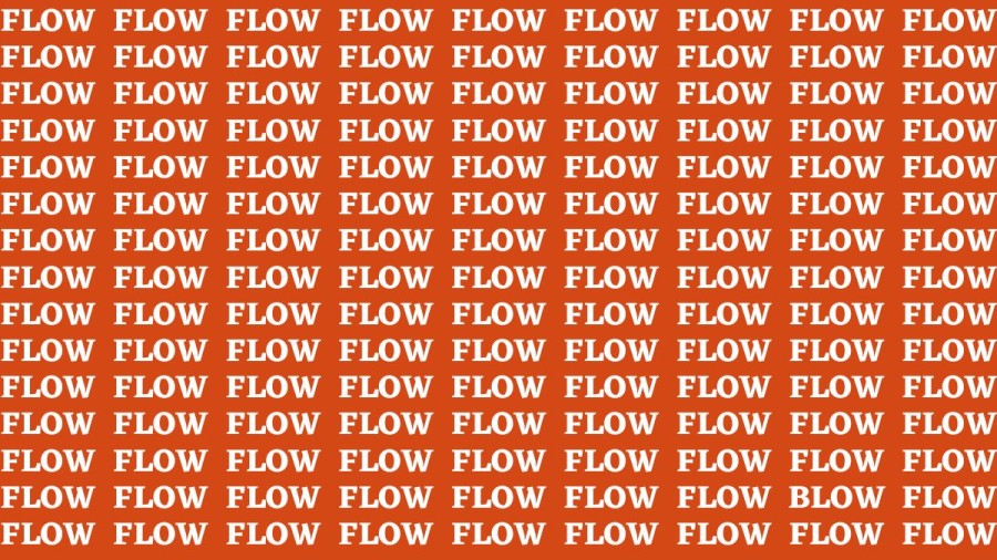 Brain Test: If you have Eagle Eyes Find the word Blow among Flow in 15 Secs