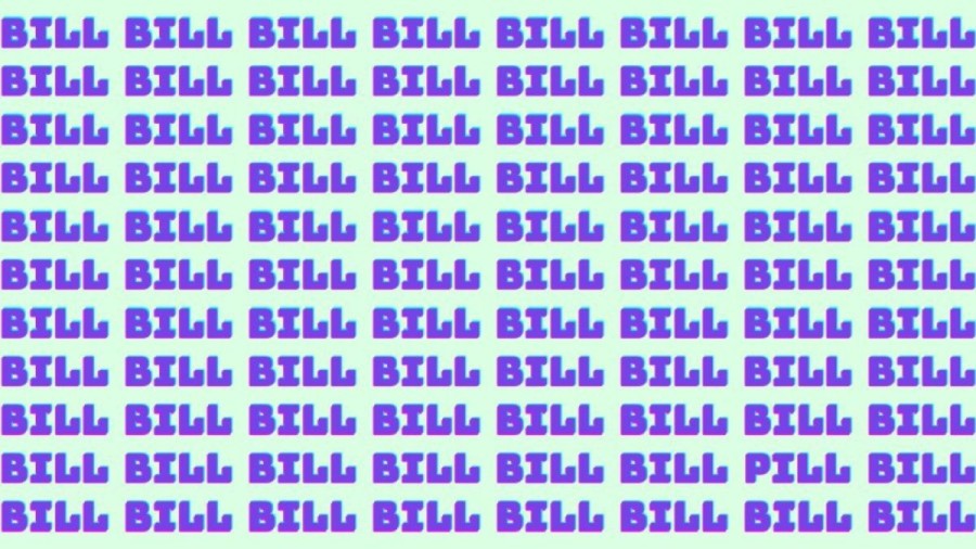 Optical Illusion: If you have Sharp Eyes find the Word Pill among Bill in 20 Secs