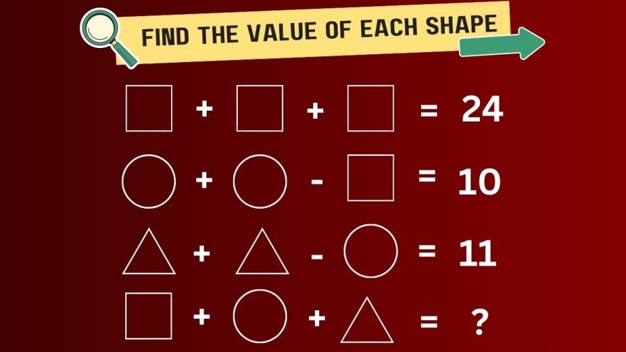 Brain Teaser: Solve and Find the Value of Each Shape in 30 Seconds