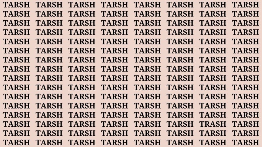 Brain Teaser: If you have Hawk Eyes Find the Word Trash among Tarsh in 15 Secs