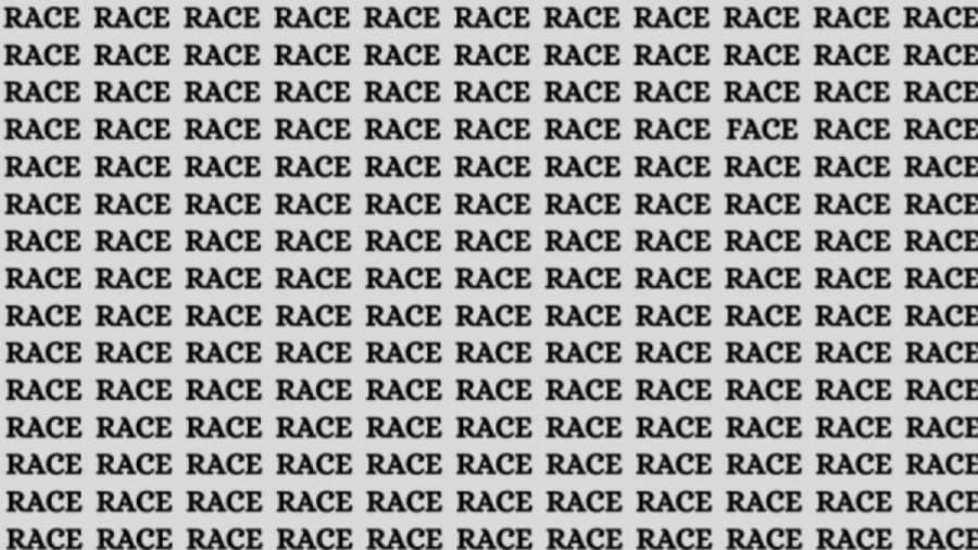 Optical Illusion: If you have Eagle Eyes find the word Face among Race in 12 Secs