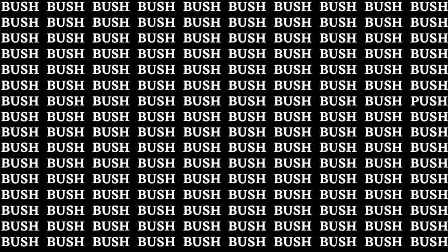 Brain Teaser: If you have Sharp Eyes Find the Word Push among Bush in 15 Secs