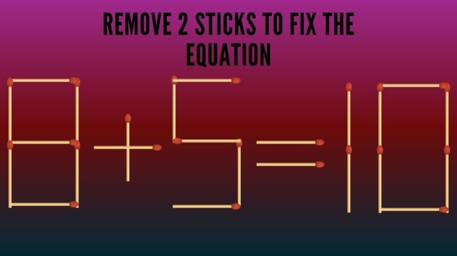 Brain Teaser: If You Have a Top IQ then You Can Solve This Matchstick Puzzle In 15 Secs