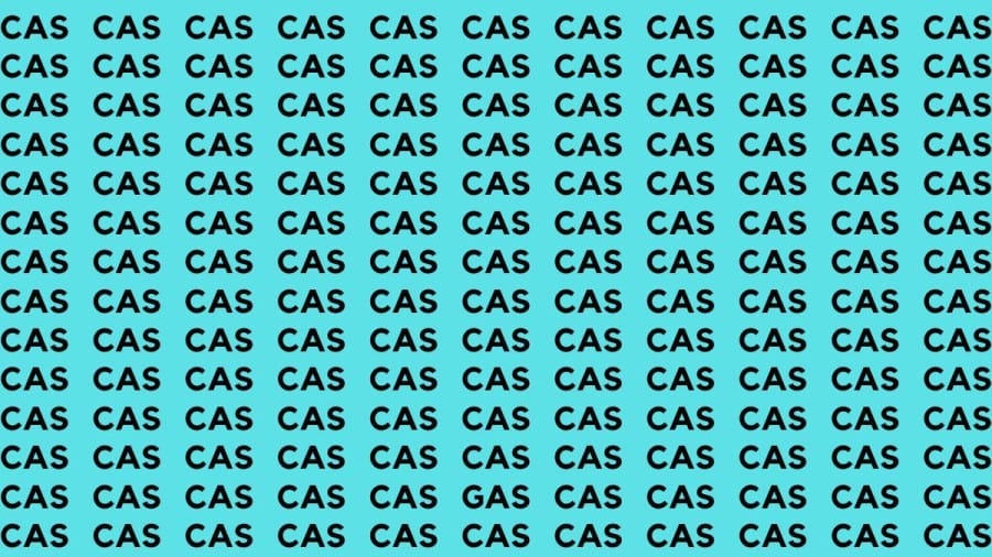 Brain Teaser: If you have Sharp Eyes Find the Word Gas among Cas in 15 Secs
