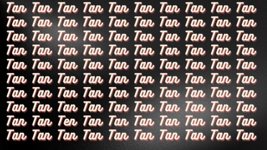 Optical Illusion Brain Test: If you have Eagle Eyes find the Word Ten among Tan in 20 Secs
