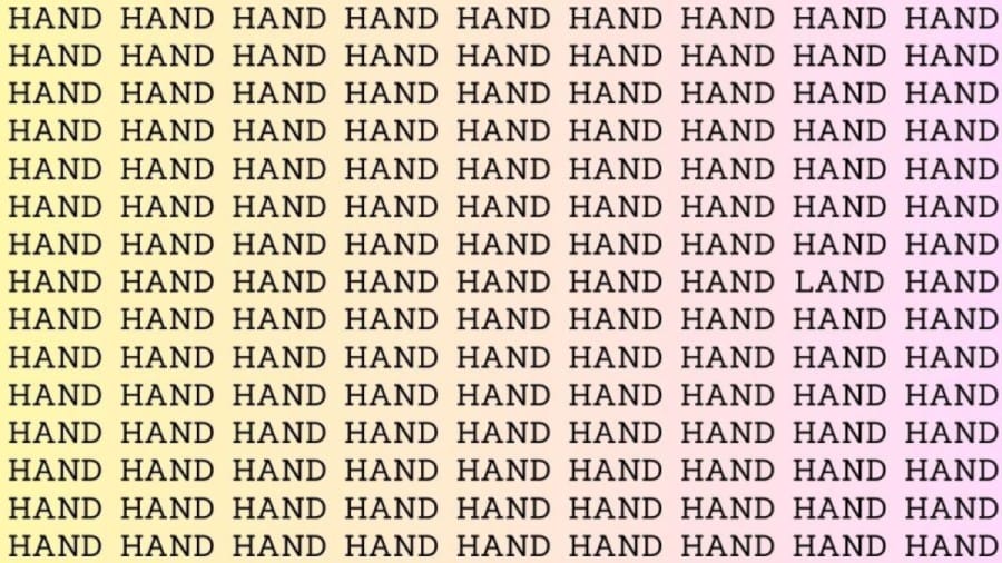Brain Teaser: If you have Eagle Eyes Find the word Land among Hand in 13 secs