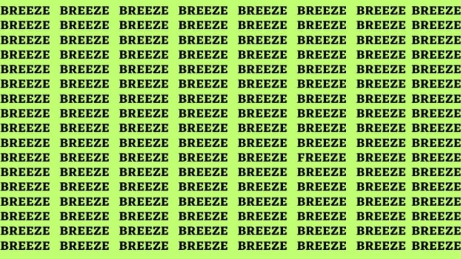 Brain Teaser: If you have Eagle Eyes Find the word Freeze among Breeze in 15 secs