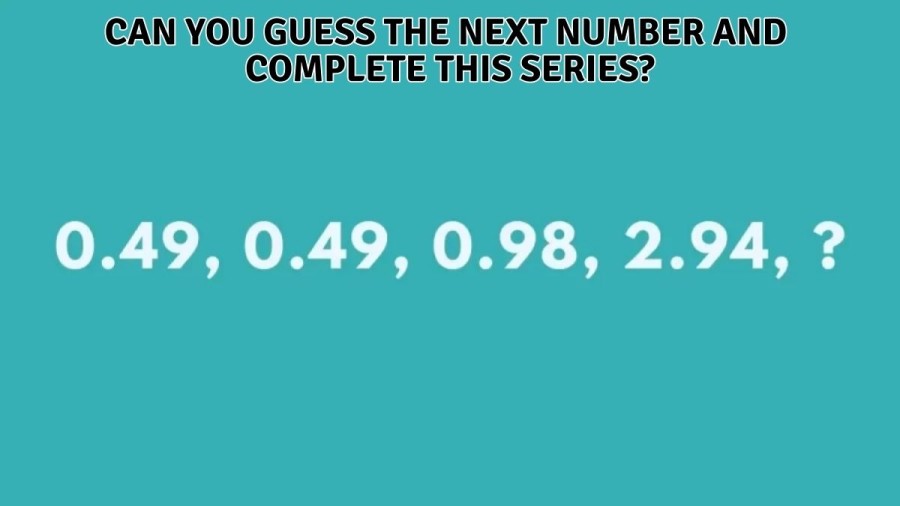 Brain Teaser - Can You Guess the Next Number and Complete This Series?