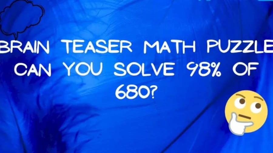 Brain Teaser IQ Test: Can you Solve 98% Of 680?