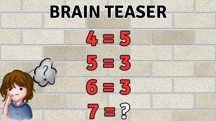 Brain Teaser: If 4=5, 5=3, 6=3, then 7=? Viral Math Puzzle