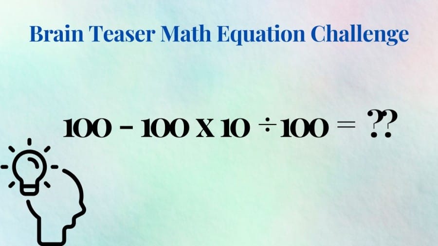 Brain Teaser Math Equation Challenge: Solve this Maths Equation in 20 Secs