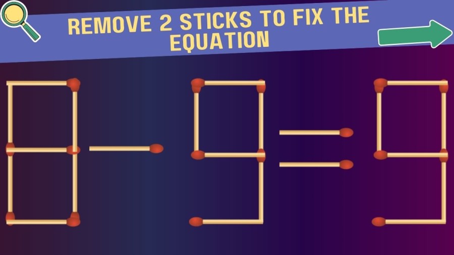 Brain Teaser: Remove 2 Sticks to Make the Equation 8-9=9 Right
