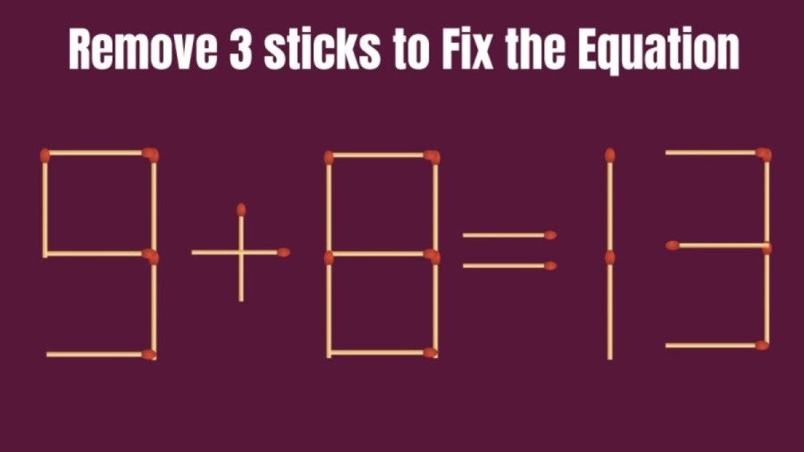 Brain Teaser: Remove 3 Sticks Make the Equation Right in 25 Seconds