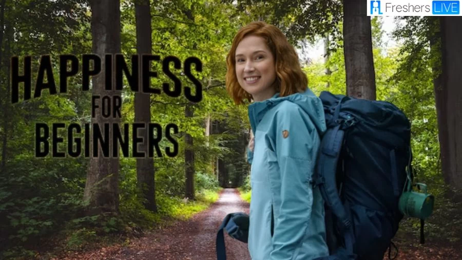 Happiness for Beginners Ending Explained, Plot, Cast and Trailer
