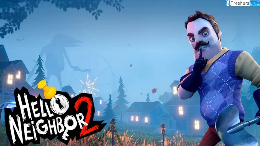 How to Beat Hello Neighbor Act 2? Hello Neighbor Gameplay and Guide