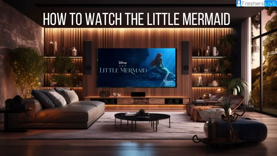 How to Watch the Little Mermaid? Where to Watch the Little Mermaid?