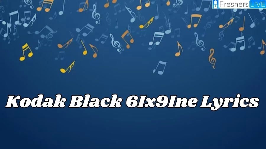 Kodak Black 6ix9ine Lyrics
