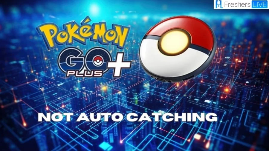 Pokemon Go Plus Plus Not Auto Catching: How to Fix Pokemon Go Plus Plus Not Auto Catching?