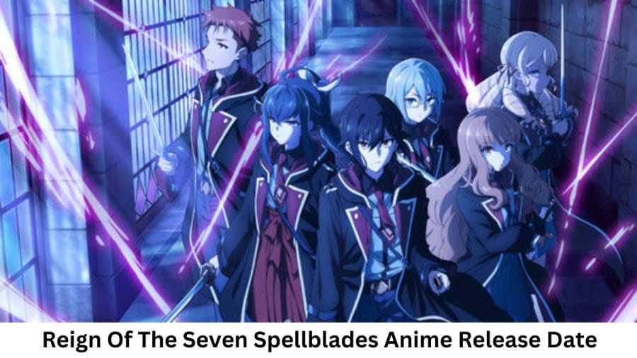 Reign Of The Seven Spellblades Anime Release Date and Time, Countdown, When Is It Coming Out?