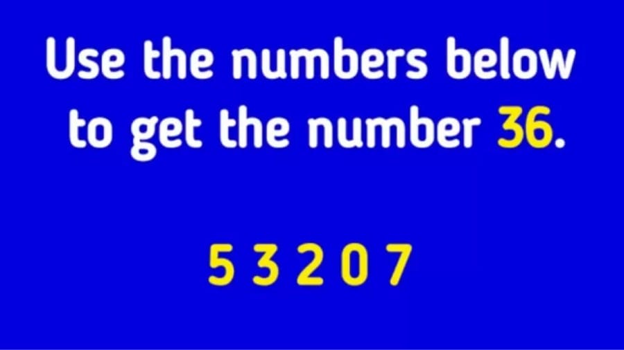 Tricky Brain Teaser - Use the Numbers in this Picture to get the Number 36
